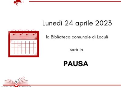 Chiusura 25 aprile Biblioteca di Loculi