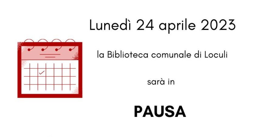Chiusura 25 aprile Biblioteca di Loculi