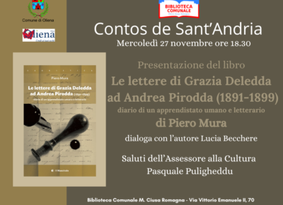 Presentazione del libro “Le lettere di Grazia Deledda ad Andrea Pirodda (1891-1899) diario di un apprendistato umano e letterario”, di Piero Mura.